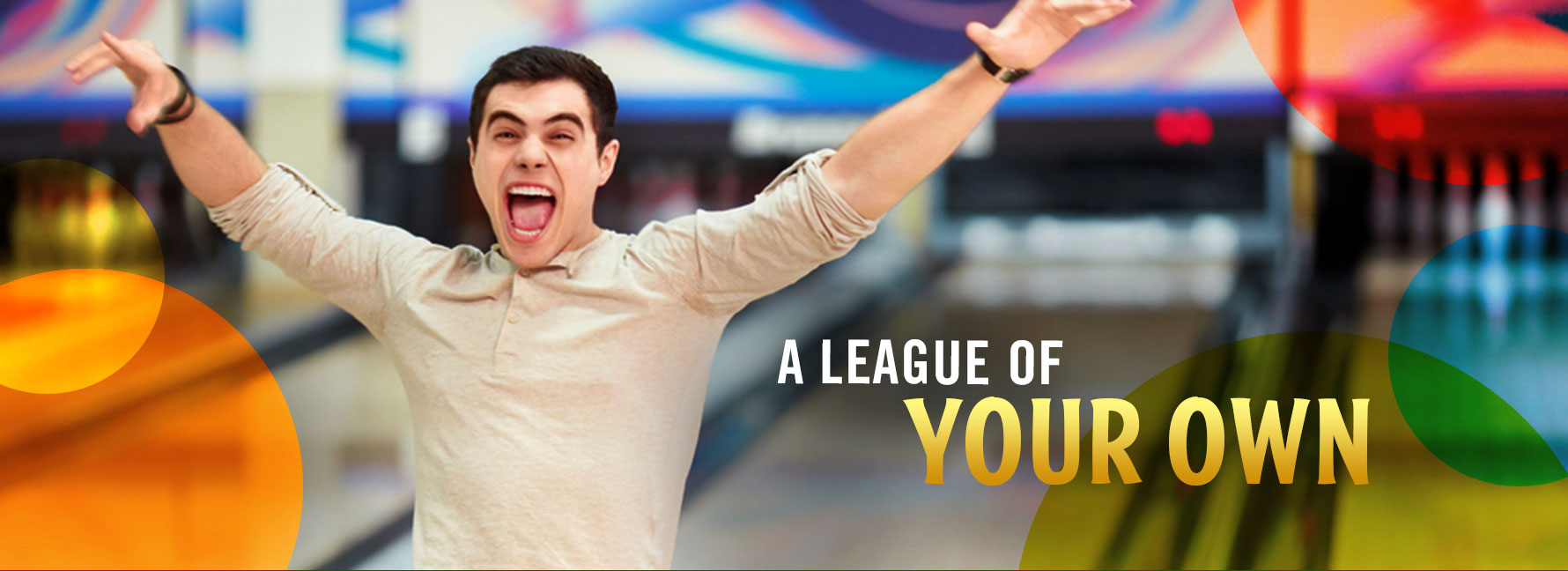 A man cheers with arms outstretched in a bowling alley next to text reading A League of Your Own.