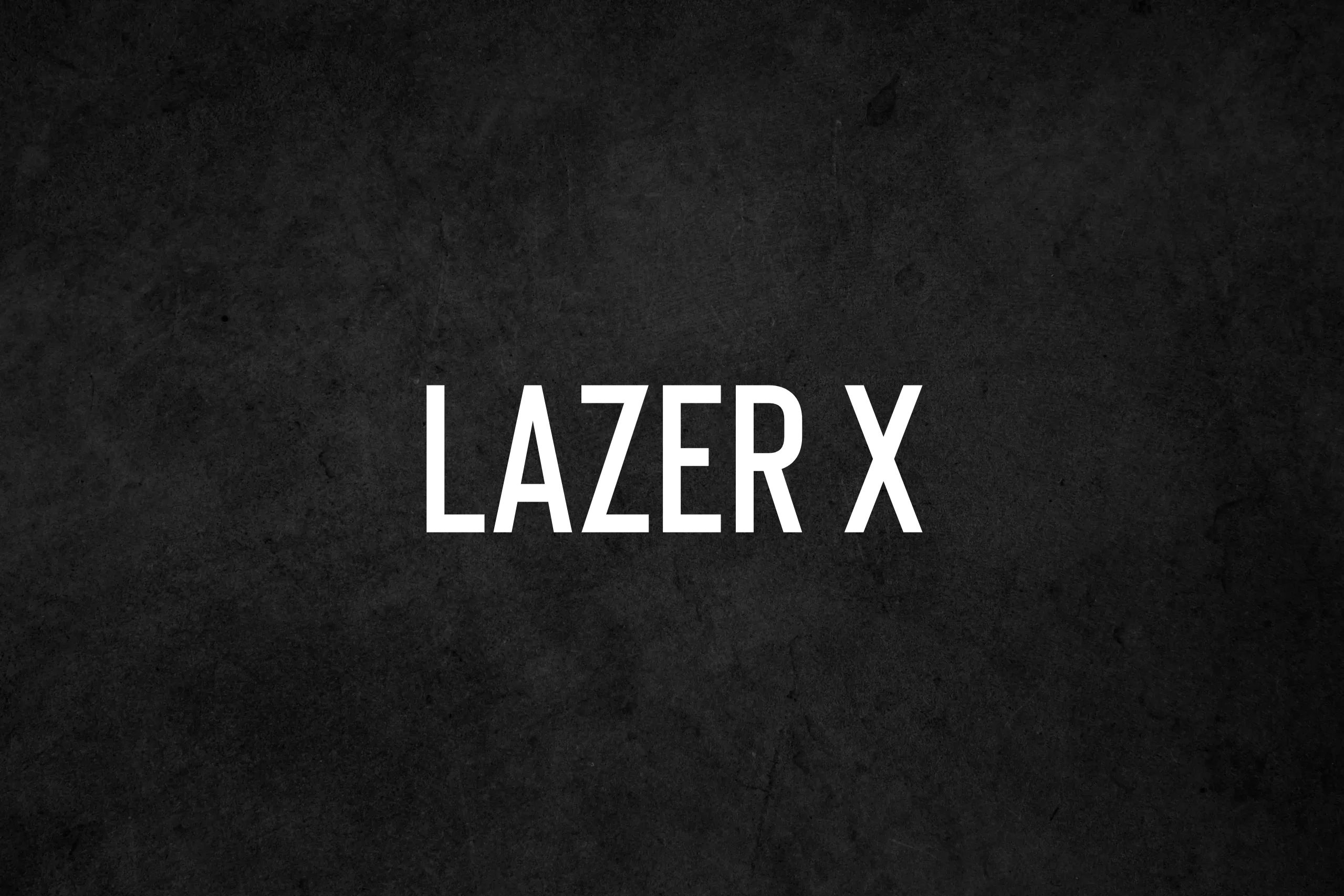White text reading Lazer X centered on a dark grey textured background.
