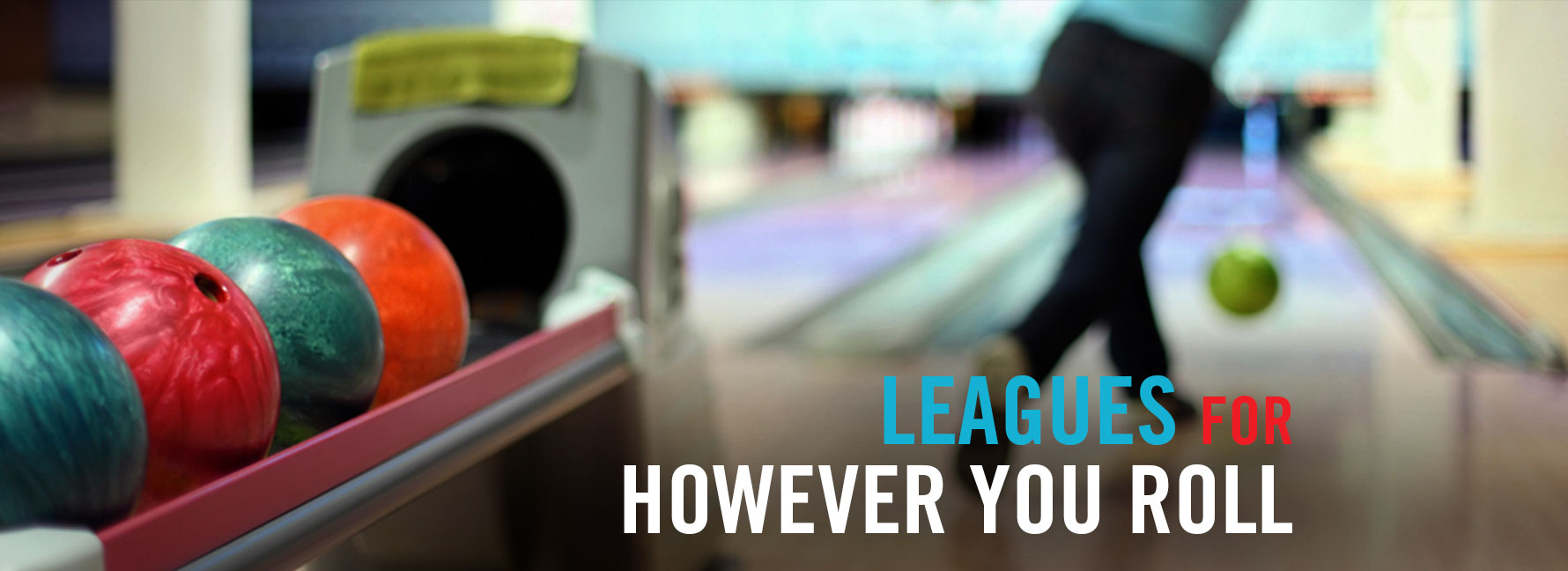 Close-up of bowling balls in a return rack with a blurred bowler in the background and text about joining leagues.