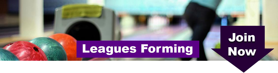 A wide banner with bowling balls and purple text boxes stating Leagues Forming and Join Now.