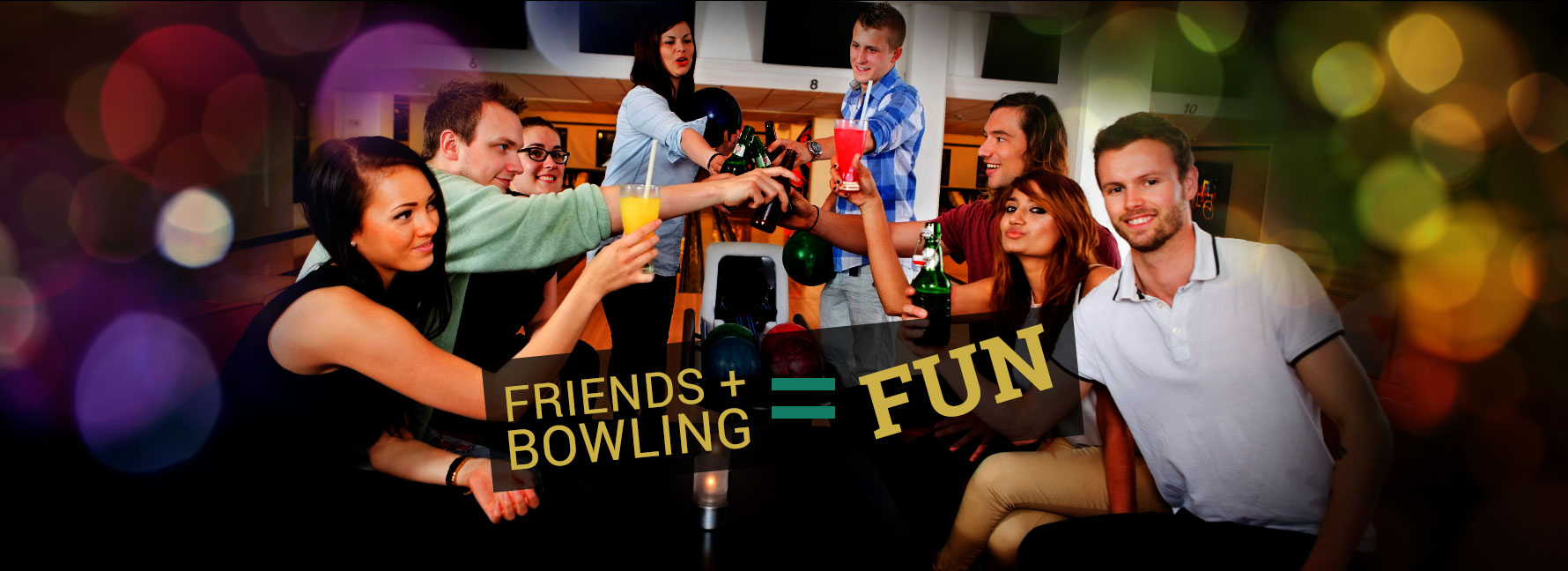 A group of friends toasting with drinks at a bowling alley with text that says Friends plus Bowling equals Fun.